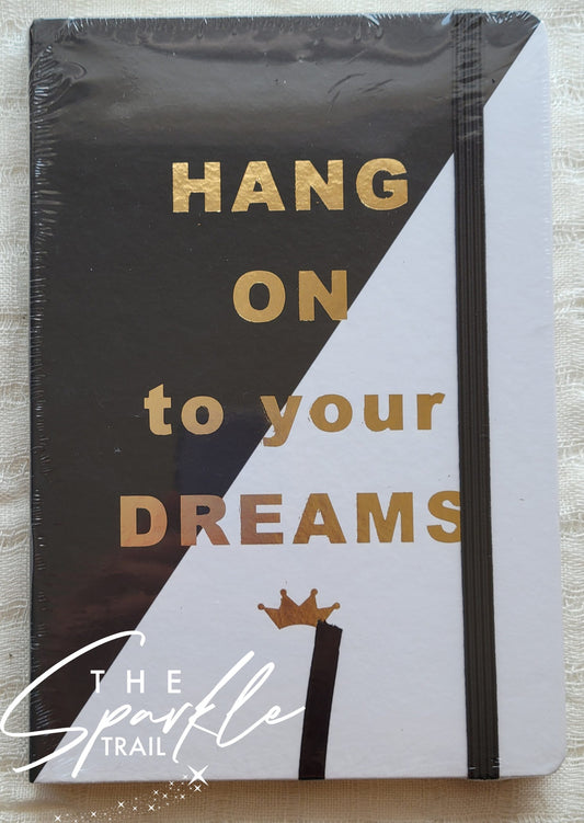 Hang On To Your Dreams Notebook